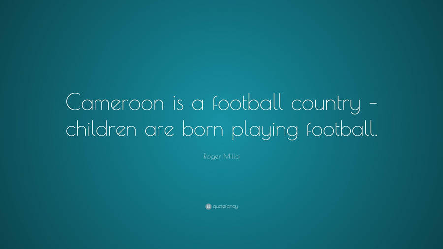 Cameroon National Football Team Quotes Wallpaper