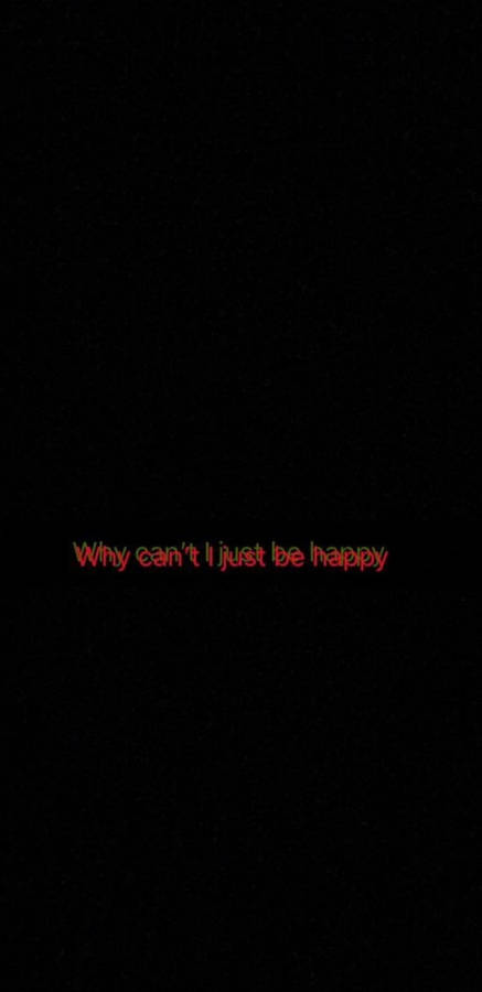 Can’t Be Happy Sad Depressing Wallpaper