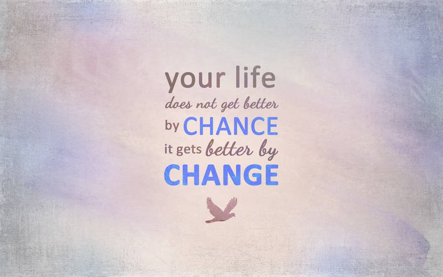 Chance And Change Life Quotes Wallpaper