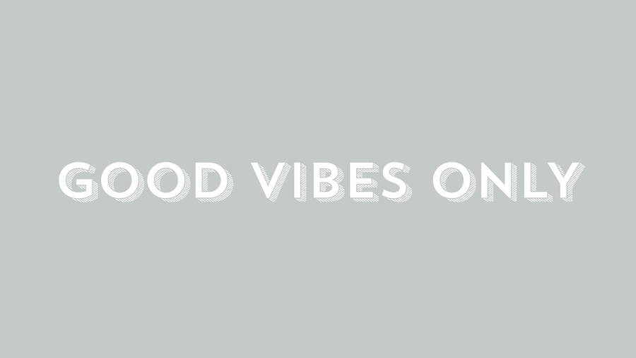 Classic Good Vibes Only Wallpaper