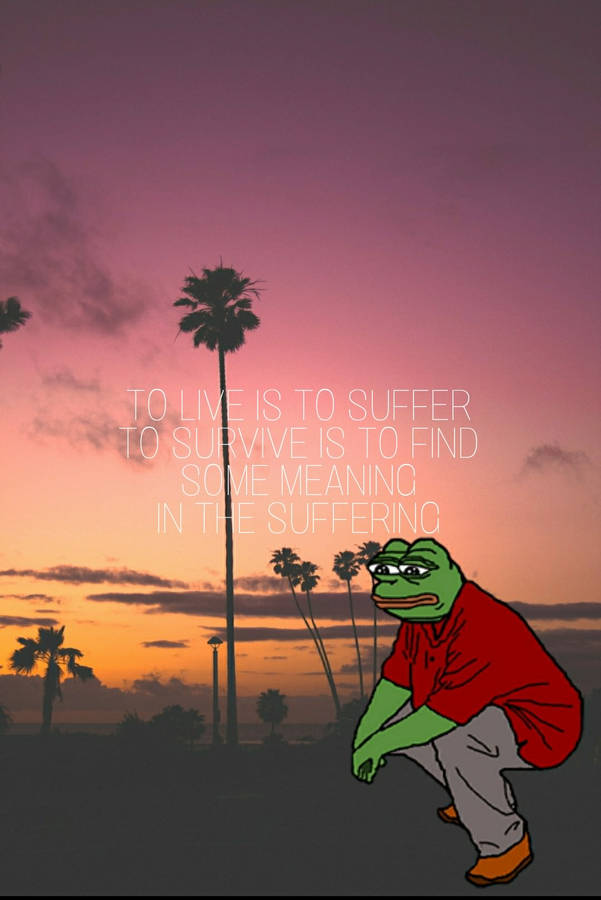 Crouching Pepe The Frog Quote Wallpaper