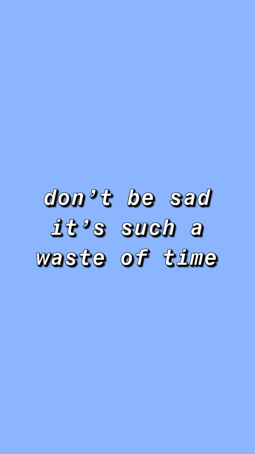 Cute Blue Aesthetic Waste Of Time Quote Wallpaper