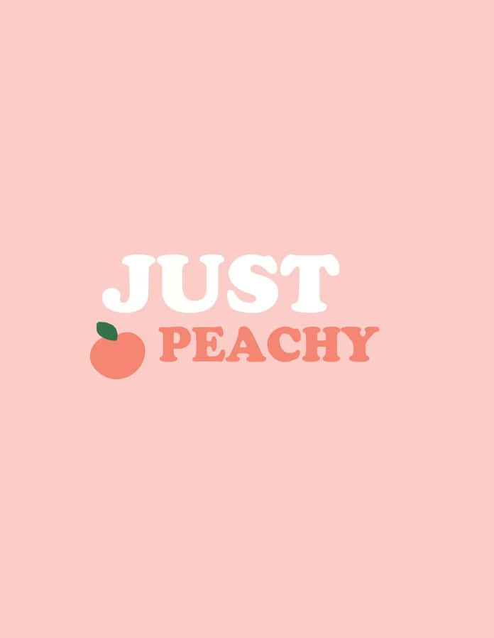 Cute Peach Word Just Peachy Wallpaper