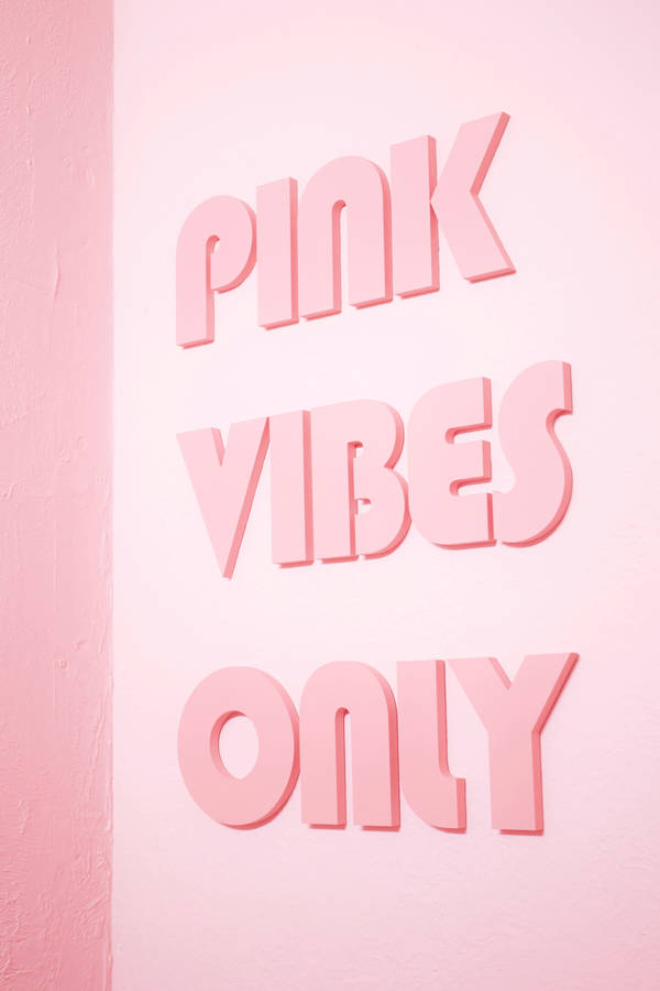 Cute Pink Aesthetic Vibes Only Wallpaper