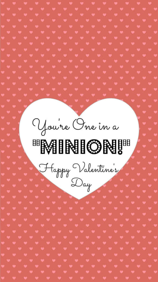 Cute Valentine You're One In A Minion Wallpaper