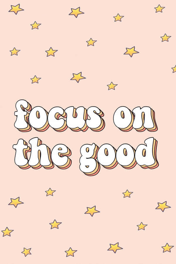 Cute Vsco Aesthetic Focus On The Good Wallpaper