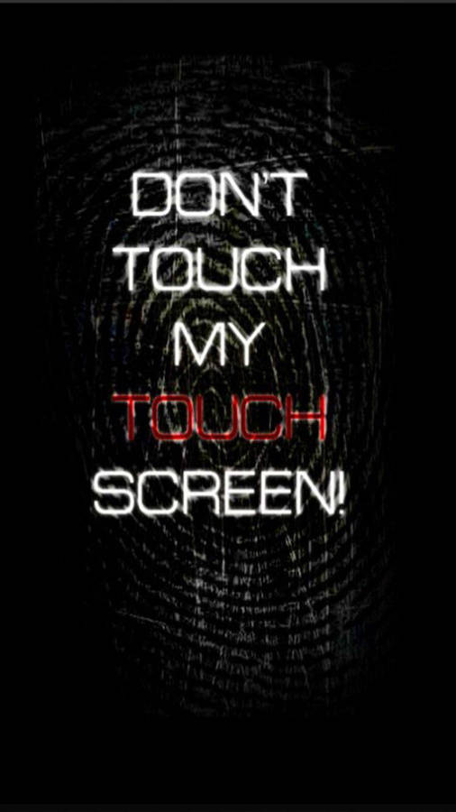 Do Not Touch My Screen Wallpaper