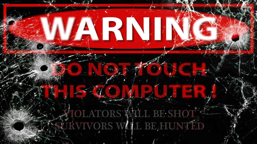 Do Not Touch Warning With Gunshots Wallpaper