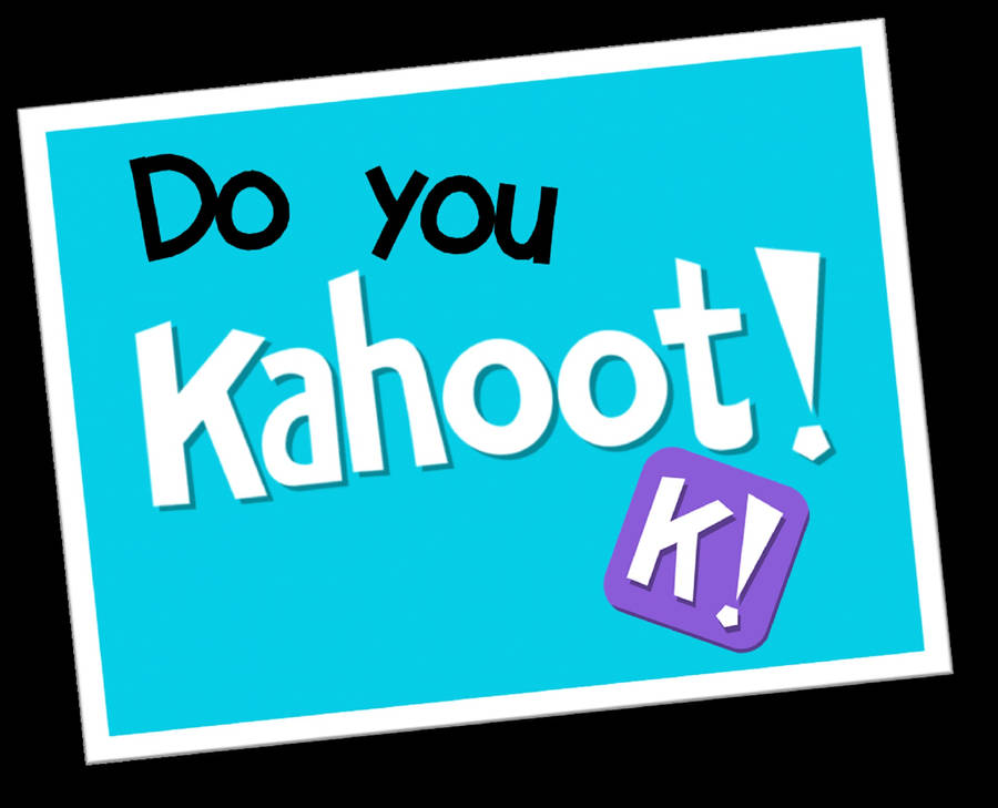 Do You Kahoot Art Wallpaper