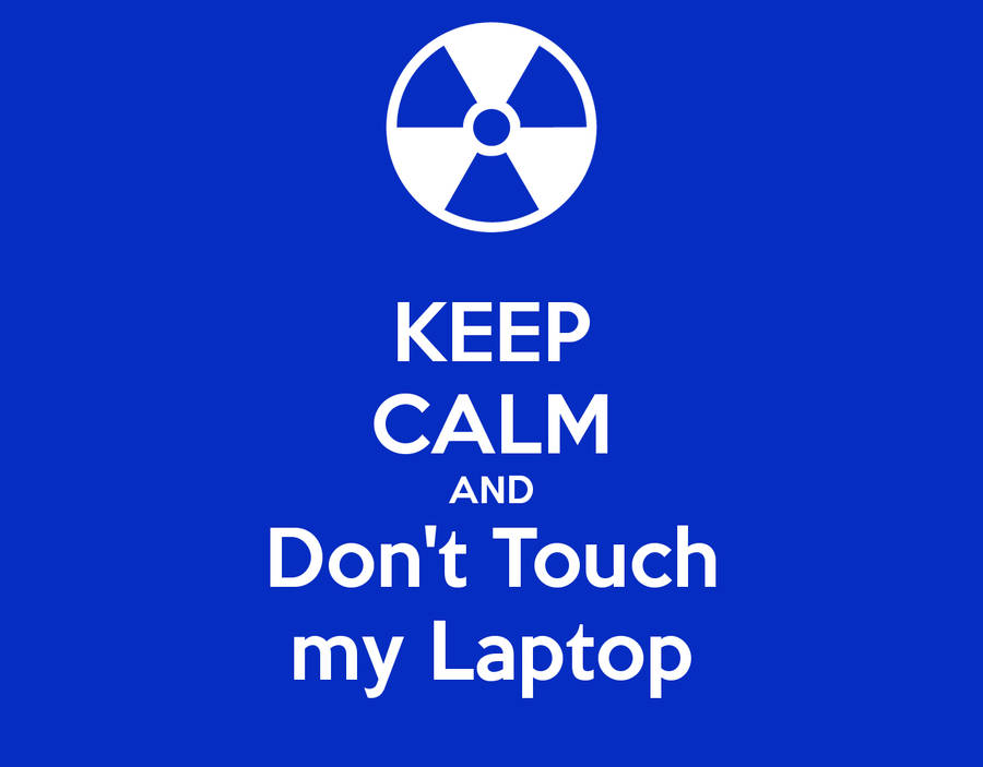 Don't Touch My Computer Plain Blue Wallpaper