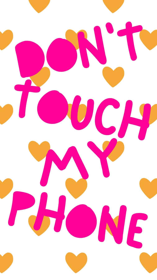 Don't Touch My Phone Wallpaper