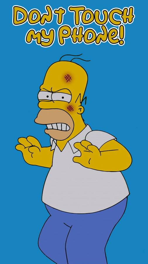 Don't Touch My Phone Homer Simpson Wallpaper