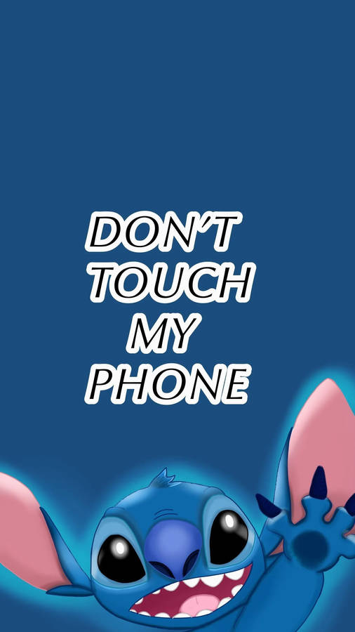 Don't Touch My Phone Stitch Wallpaper