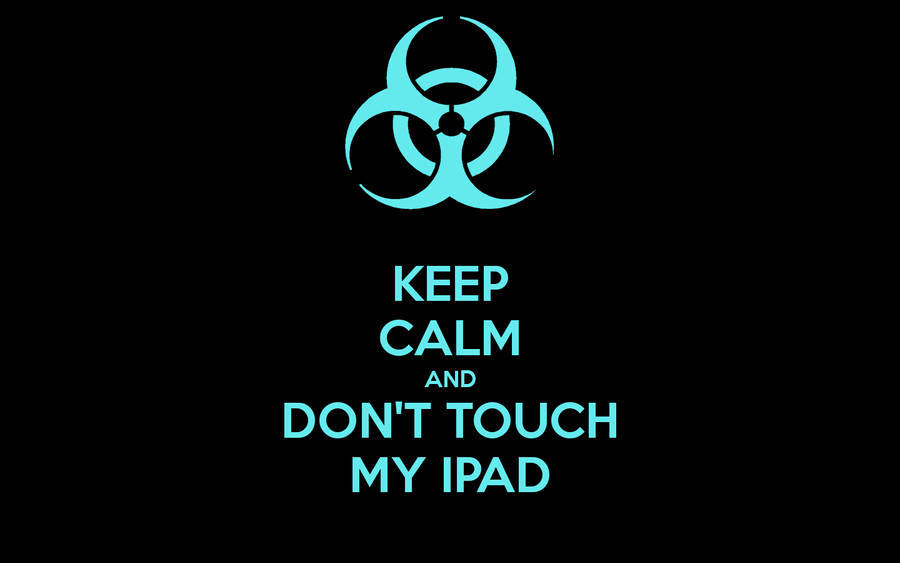 Don’t Touch My Ipad Landscape Wallpaper