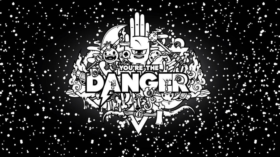 Doodle Art You're The Danger Wallpaper