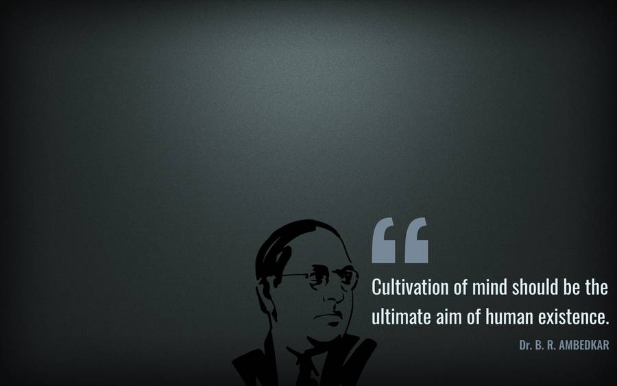 Dr. Babasaheb Ambedkar: Cultivation Of Mind Wallpaper