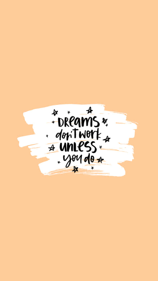 Dreams Don't Work Quotes Tumblr Wallpaper