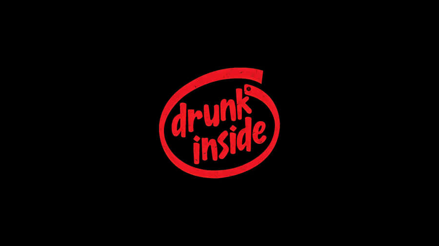 Drunk Inside Graphic Wallpaper