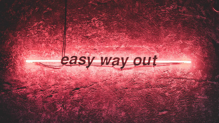 Easy Way Out Neon Sign Wallpaper