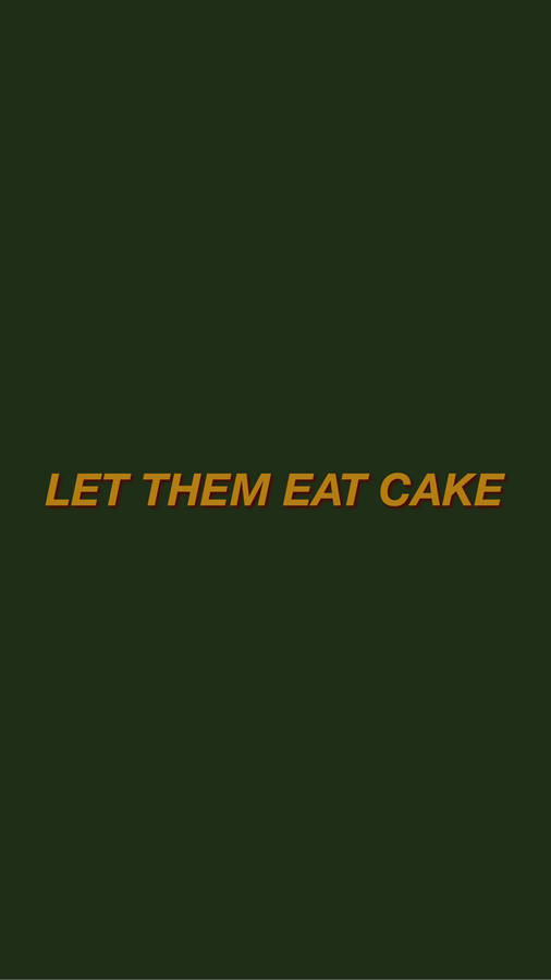 Eat Cake Quote Plain Green Wallpaper