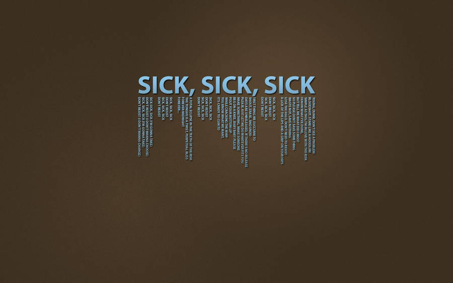 Emphasizing Unwell - Triple Sick Texts Wallpaper