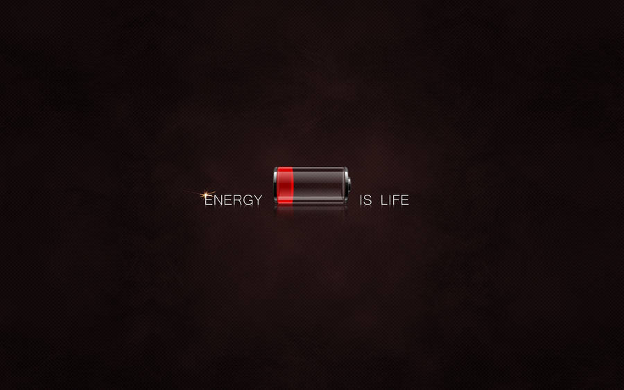 Energy Is Life Wallpaper