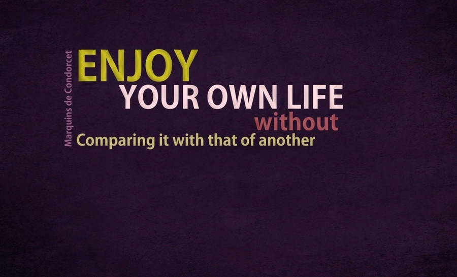 Enjoying Your Life Desktop Wallpaper