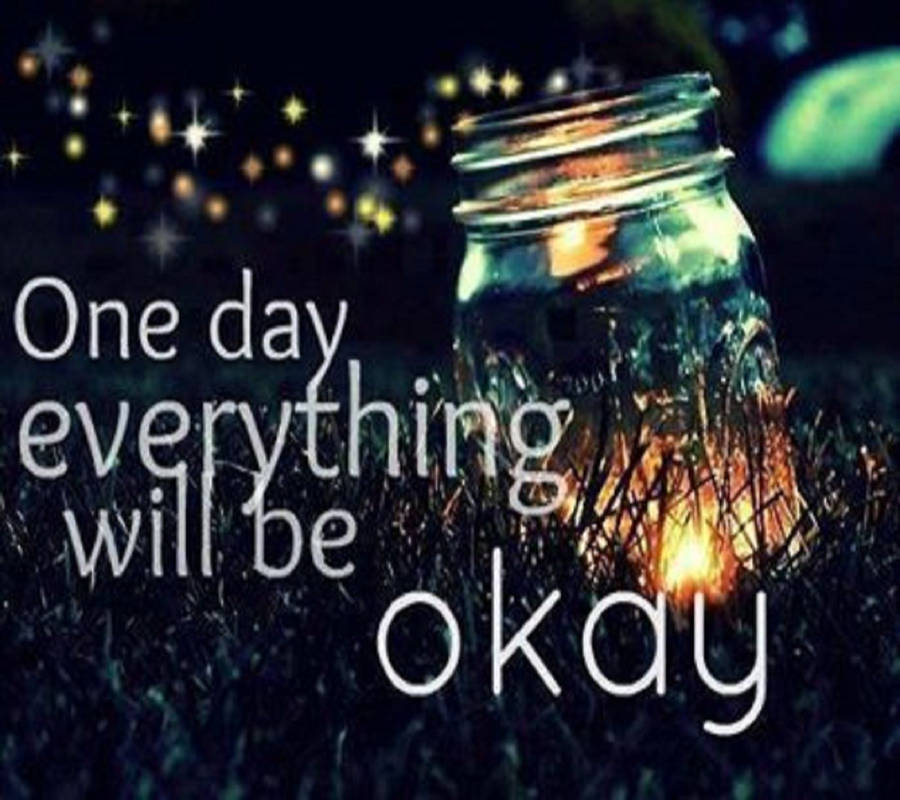 Everything Will Be Okay Illuminated Jar Wallpaper