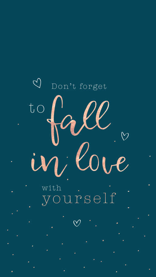 Fall In Love With Yourself Wallpaper