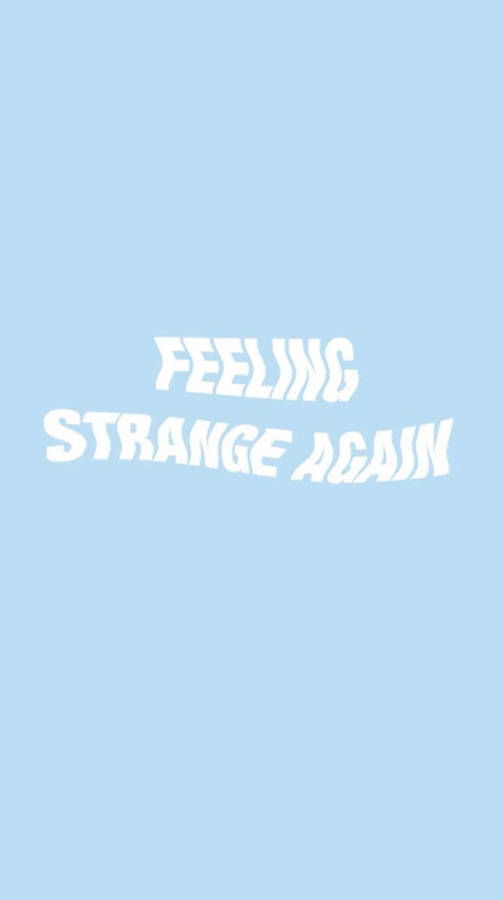 Feeling Strange Again Aesthetic Words Wallpaper