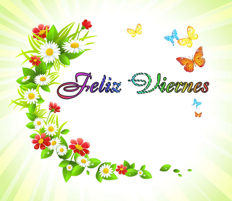 Feliz Viernes Floral Butterfly Graphic Wallpaper