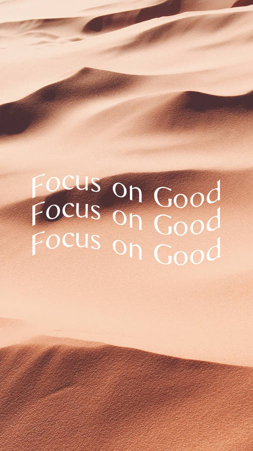 Focus On Good Cream Aesthetic Wallpaper