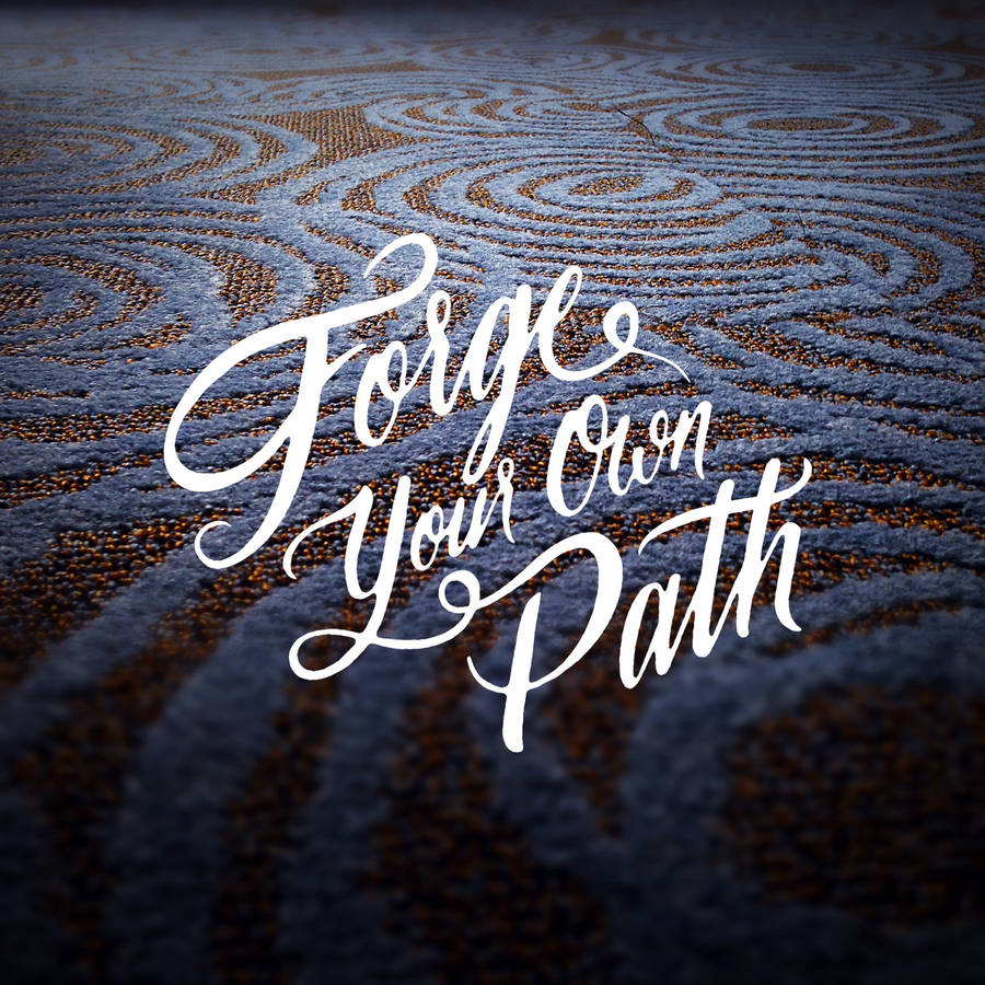 Forge Your Own Path Affirmation Wallpaper