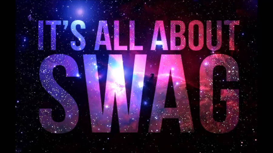 Galaxy-themed It's All About Swag Wallpaper