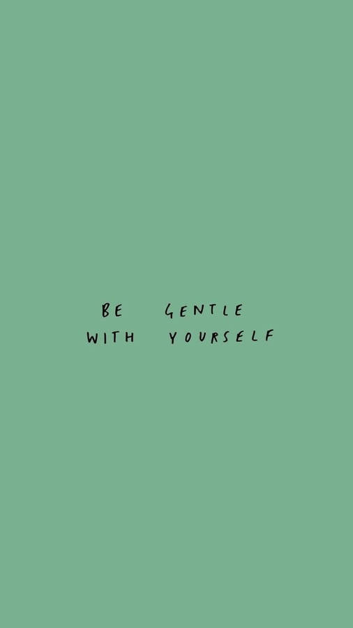 Gentle With Yourself Quote Plain Green Wallpaper