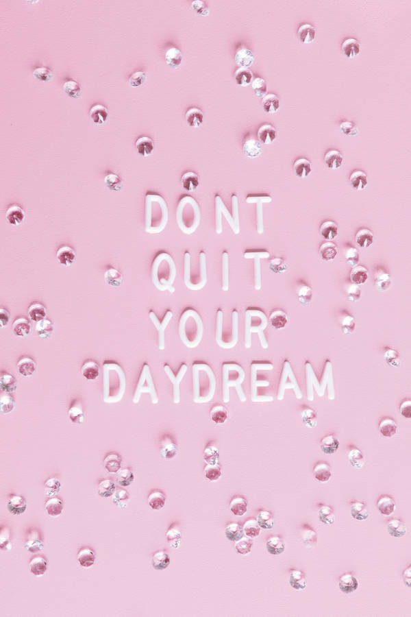 Girly Don't Quit Encouraging Quote Wallpaper