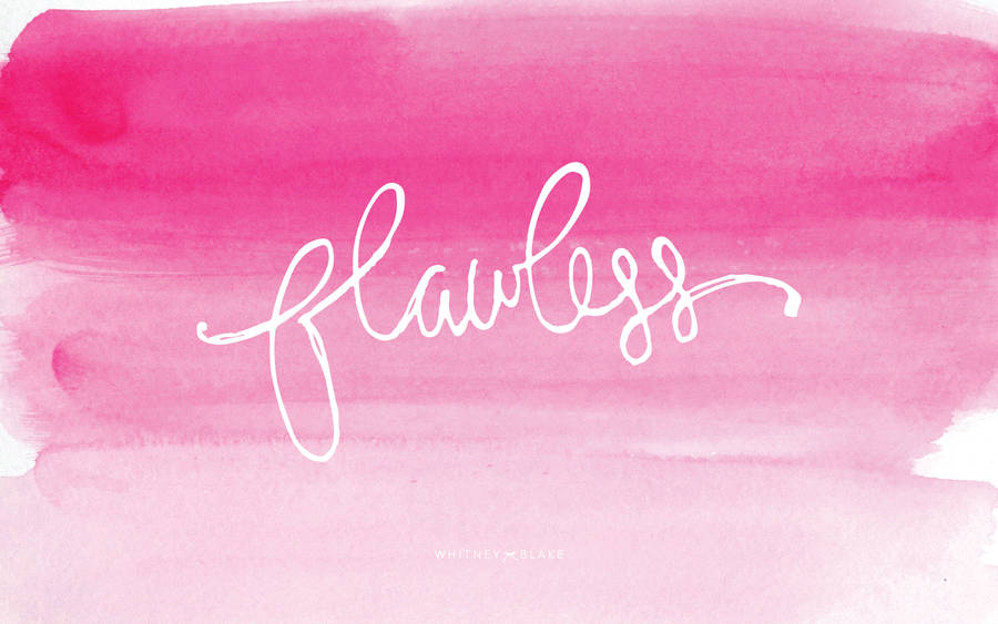 Girly Motivational Flawless Pink Brush Wallpaper