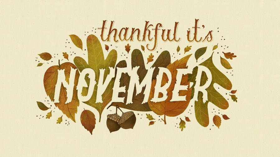 Give Thanks – November Is Here Wallpaper