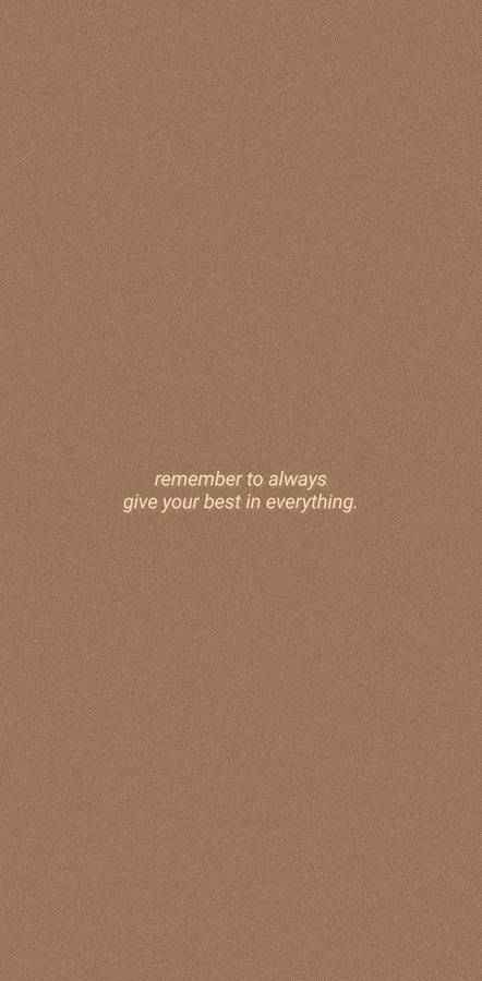 Give Your Best Beige Aesthetic Phone Quote Wallpaper