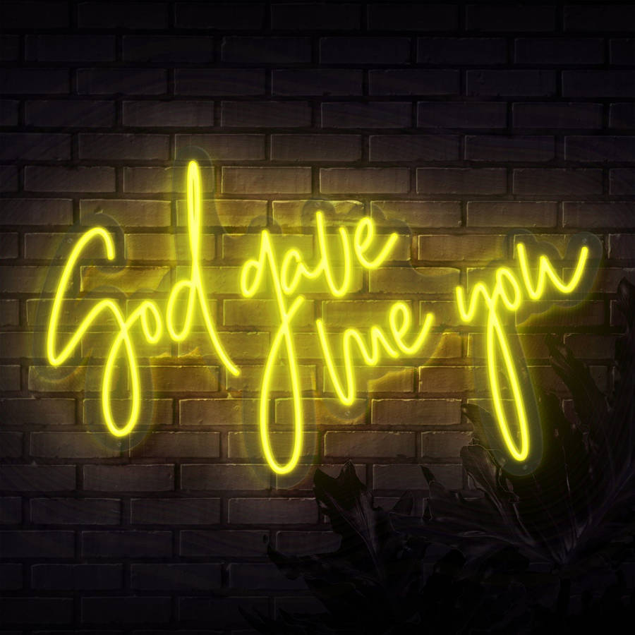 God Gave Me You Neon Yellow Wallpaper