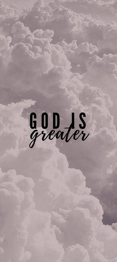 God_ Is_ Greater_ Clouds_ Background Wallpaper