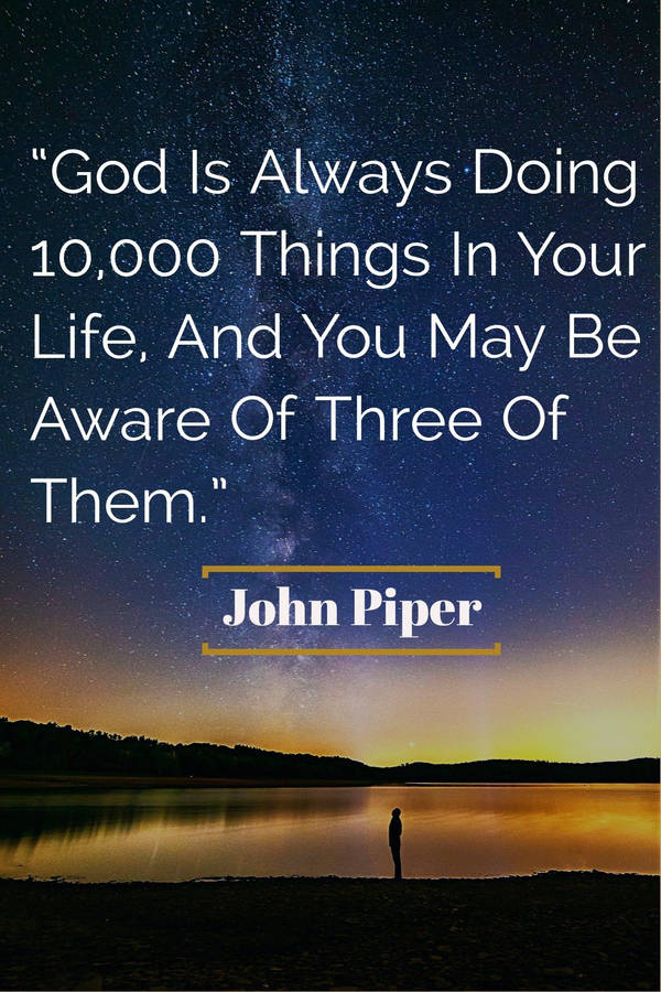 God Quotes John Piper Wallpaper