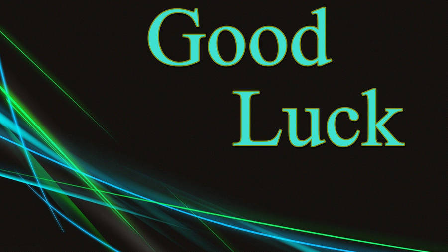 Good Luck Appropriate Wallpaper