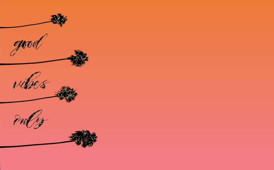 Good Vibes Only Gradient Background Wallpaper