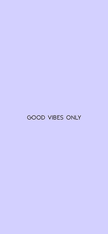 Good Vibes Only Pastel Purple Tumblr Wallpaper