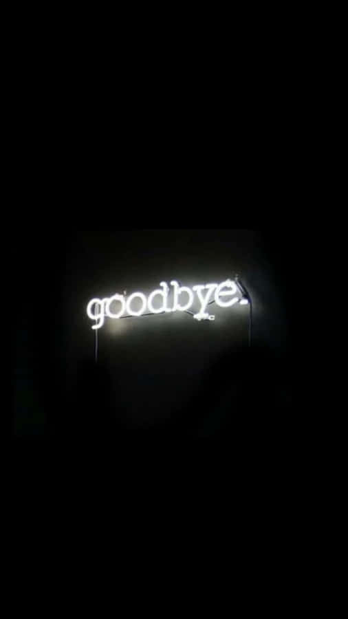 Goodbye Neon Signin Darkness Wallpaper