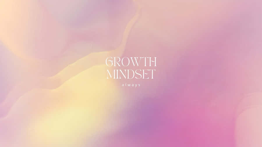 Growth Mindset Always Fondos De Pantalla Wallpaper