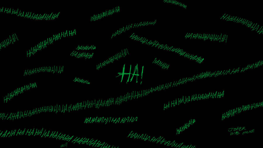 Hahaha Joker Was Here Wallpaper