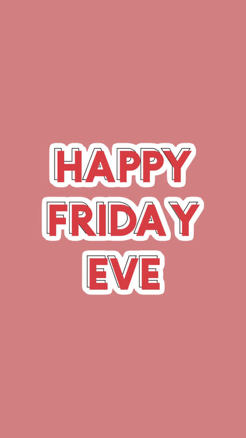 Happy Friday Eve Greeting Wallpaper