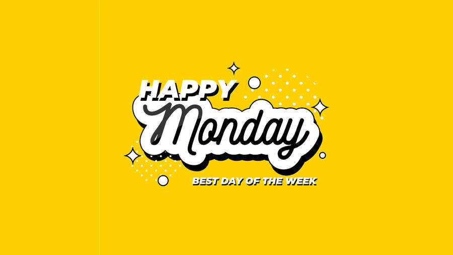 Happy Monday Best Day Wallpaper